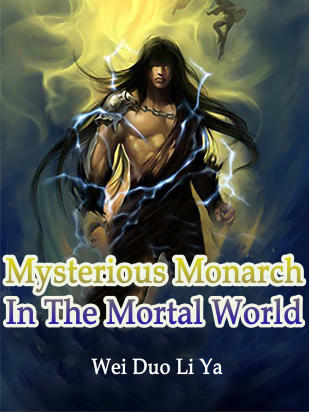 Mysterious Monarch In The Mortal World